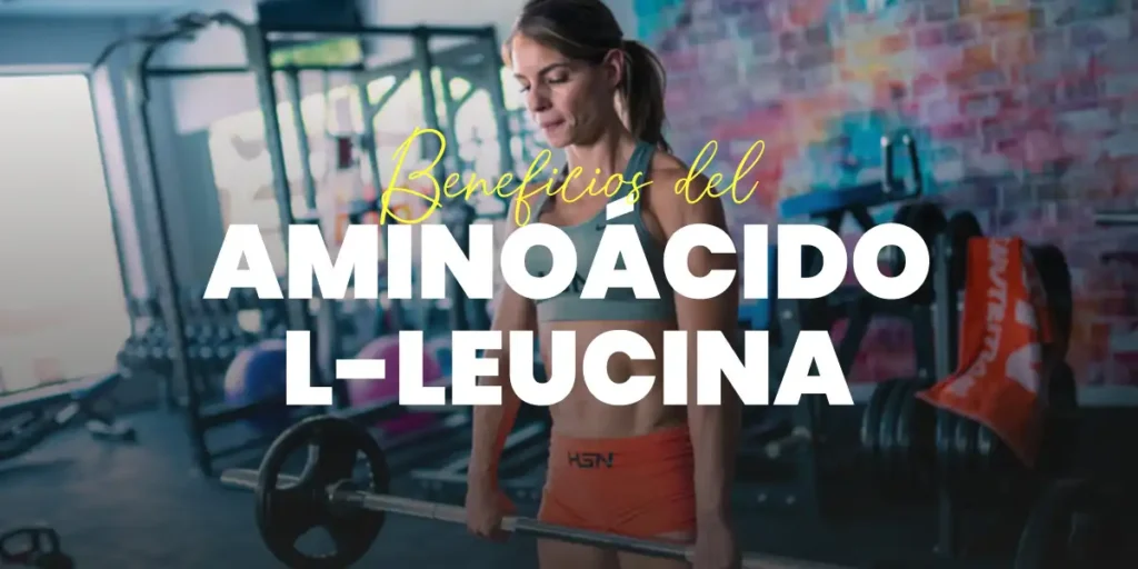 La Importancia de la Leucina en la Prevención de la Pérdida Muscular
